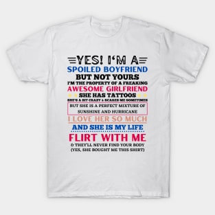 Yes I’m a spoiled boyfriend but not yours funny boyfriend T-Shirt